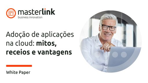 Adoção de aplicações na cloud: mitos, receios e vantagens